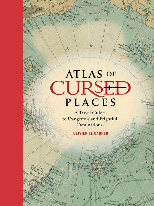 Title details for Atlas of Cursed Places by Olivier Le Carrer - Available